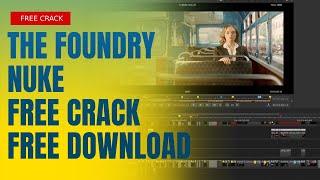 Foundry Nuke FREE download with CRACK / Activation working 2023