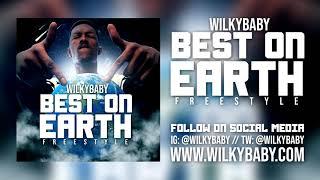 Wilkybaby - Best On Earth Freestyle