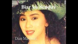 Biar Ku Sendiri - Dian Mayasari (Lirik)