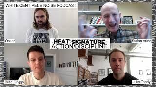 WCN Podcast #3 - Stefan Aune, Brad Griggs + Luke Tandy of HEAT SIGNATURE + ACTION/DISCIPLINE