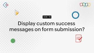 How to display custom success messages on form submission? | Zoho Creator