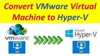 How to Convert Virtual Machine from WMWARE to HYPER-V | #Hyper-v #vmware
