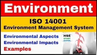 ISO 14001 Environment Management System | Environmental Aspects & Impacts Examples | HSE STUDY GUIDE