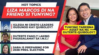 LIZA UNFRIEND SI TUNYING? | INC LEADERS ISUSUNOD KAY QUIBOLOY? | DUTERTE NAGPASALAMAT | SARA SA 2028