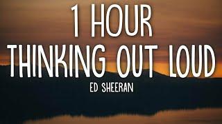 Ed Sheeran - Thinking Out Loud (Lyrics) 1 Hour