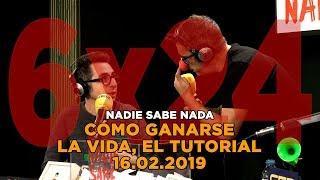 NADIE SABE NADA 6x24 | Cómo ganarse la vida, el tutorial