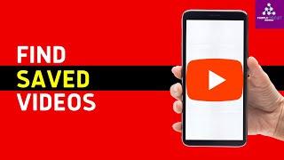 How To Find Saved Videos On YouTube