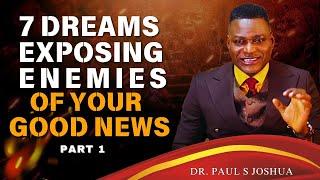 7 DREAMS EXPOSING ENEMIES OF YOUR GOOD NEWS & PRAYERS TO STOP THEM |EP 543| LIVE with Paul S.Joshua