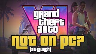 Grand Theft Auto VI Not Coming to PC At Launch? (And More)