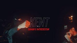 Saman x Imthedestan - KENT (Mood Video)