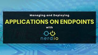 Managing and Deploying Applications on Endpoints with Nerdio