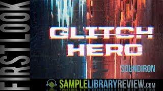 First Look: Glitch Hero by Soundiron