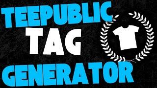 TeePublic Tag Generator