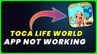 Toca Life World App Not Working: How to Fix Toca Life World App Not Working