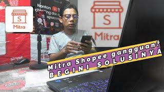 Mitra Shopee Gangguan? Begini Solusinya I SHOPEE I ShopeePay