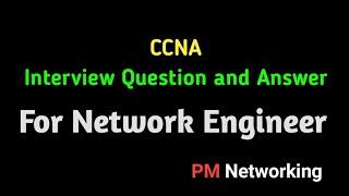 Network Engineer Interview Question and Answer | Best CCNA interview Questions | #network_engineer