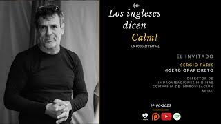 Los Ingleses Dicen Calm! - Sergio Paris [EP04]