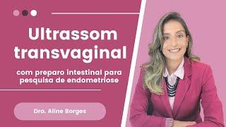 Como é o Ultrassom Transvaginal com preparo intestinal para Endometriose