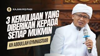 Allah Memuliakan Hambanya Dengan 3 Kebaikan Kajian MQ Pagi