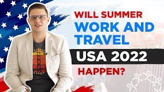 Summer Work and Travel Program 2022 | US Embassy is opening