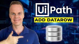 How to add a DataRow to a DataTable in UiPath - Full Tutorial