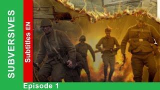 Subversives - Episode 1. Documentary Film. Historical Reenactment. StarMedia. English Subtitles