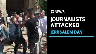 Australian journalist attacked amid violence at Israel’s Jerusalem Day march | ABC News