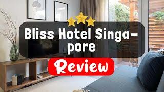Bliss Hotel Singapore Review - Is This Hotel Worth It?