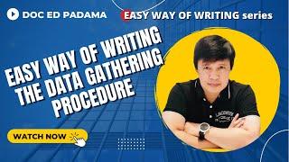 EASY WAY OF WRITING THE DATA GATHERING PROCEDURE