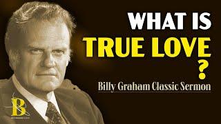 True Love: Billy Graham’s Life-Changing Message on God’s Greatest Gift