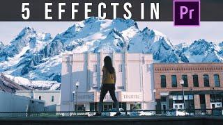 How to Create 5 Easy Effects in Premiere Pro