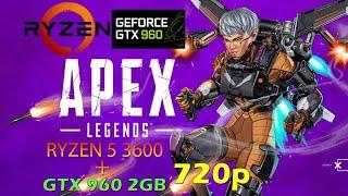 Apex Legends ll ryzen 5 3600+GTX960 2Gb II low Settings