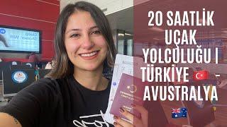 20 Saatlik Uçak Yolculuğum | Türkiye  - Avustralya 