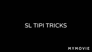 sl tipi tricks intro