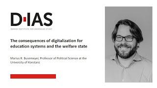 Marius R. Busemeyer - The consequences of digitalization for education systems and the welfare state