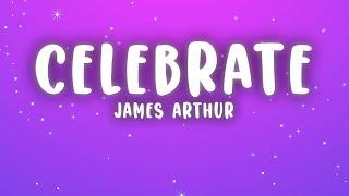 James Arthur - Celebrate (Lyrics)