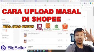 CARA UPLOAD MASAL KE SHOPEE DAN MARKETPLACE LAINYA MENGGUNAKAN TOOLS GRATIS #BIGSELLER #TOOLSCRAPE