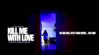 KILL ME WITH LOVE | Official Teaser #2 - CNT  FILMS STUDIO (2023)