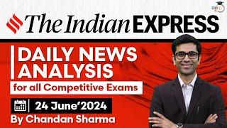 Indian Express Editorial Analysis by Chandan Sharma | 24 June 2024 | UPSC Current Affairs 2024