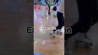 Expectation vs Reality , roller skating for the first time