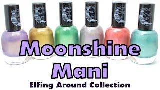 Moonshine Mani Elfing Around Collection Review!