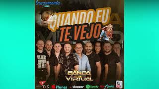 Banda Virtual - Quando Eu Te Vejo | Áudio Mp3 | 2022