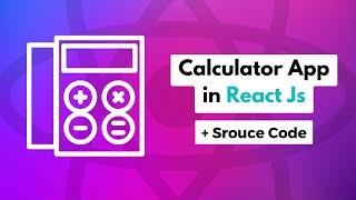 Build a Calculator App in React Js | Calculator App React Js | React Calculator Using React Js