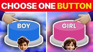 Choose One Button! GIRL or BOY Edition ️ GoodQuiz Show