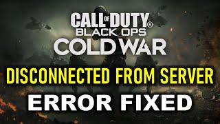 [PC] How to Fix the DISCONNECTED FROM SERVER Error | Call of Duty: Black Ops Cold War