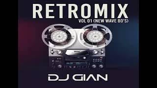 DJ GIAN RetroMix Vol 1 - Homenaje a los 80s - New Wave 80's