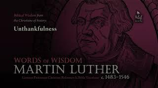 Martin Luther - Unthankfulness