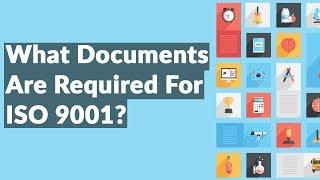 What Documents are Required for ISO 9001?