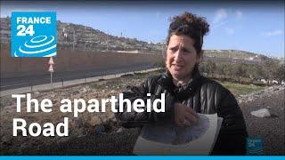 The 'apartheid road': West Bank highway sparks controversy | Focus • FRANCE 24 English