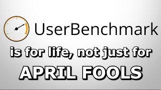 Userbenchmark - the April Fools that never ends